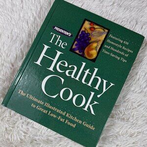 Prevention's The Healthy Cook Illustrated Kitchen Guide to Great Low-Fat Food